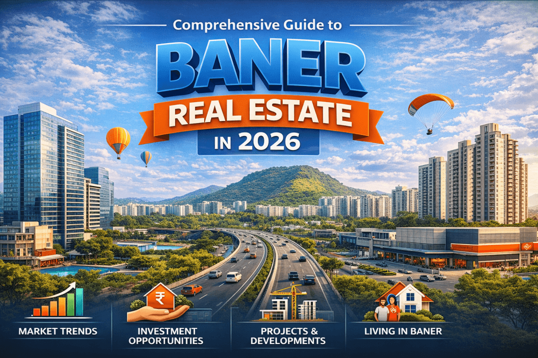 The Complete Guide to Property in Baner, Pune 2026: Investment, Living & Future Outlook